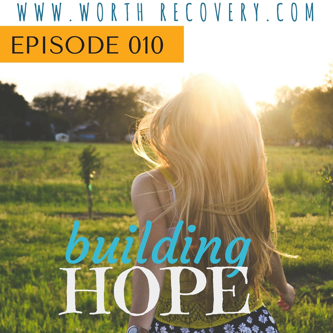 Episode 010: Building Hope