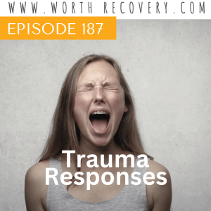 Episode 187:  Trauma Responses