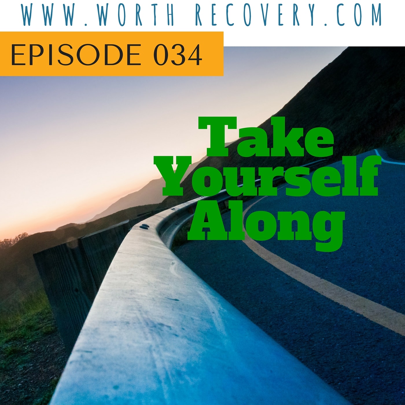 Episode 034:  Take Yourself Along