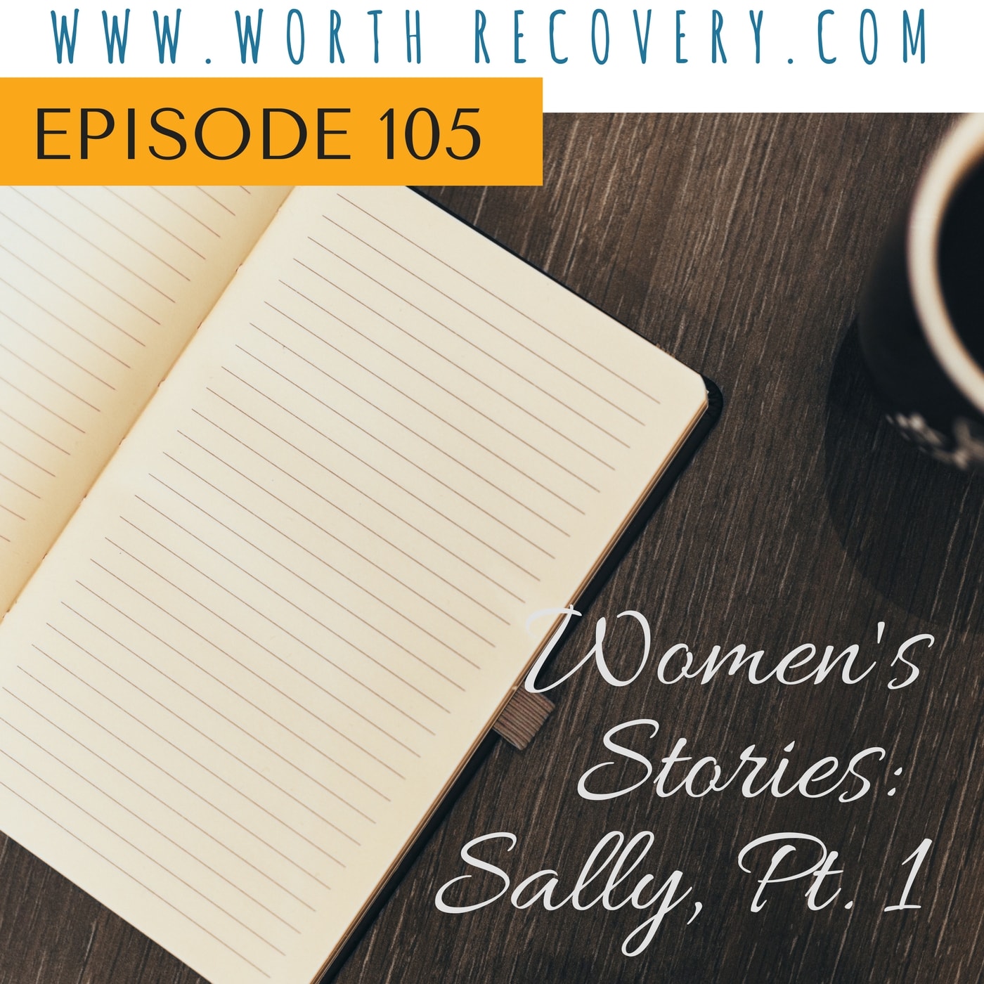 Episode 105: Women's Stories: Sally Part 1