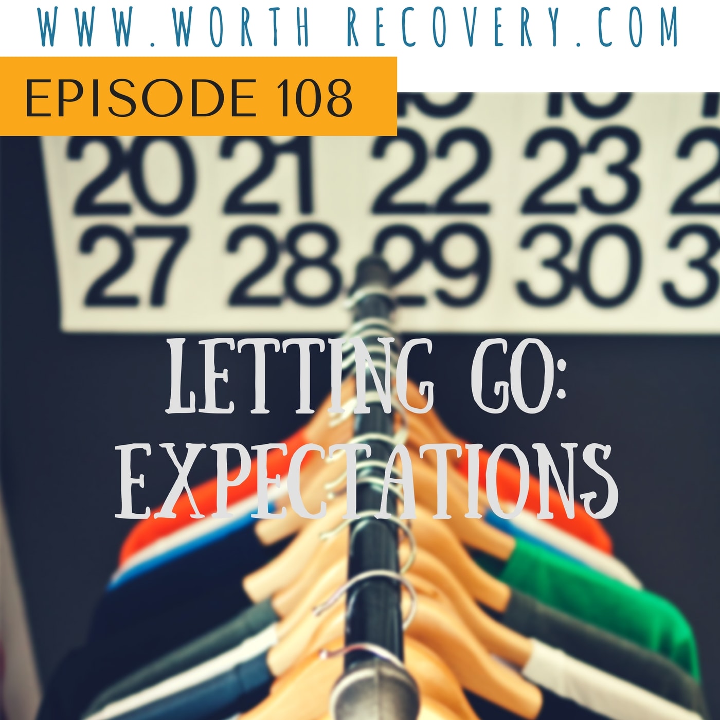Episode 108:  Letting Go of Expectations
