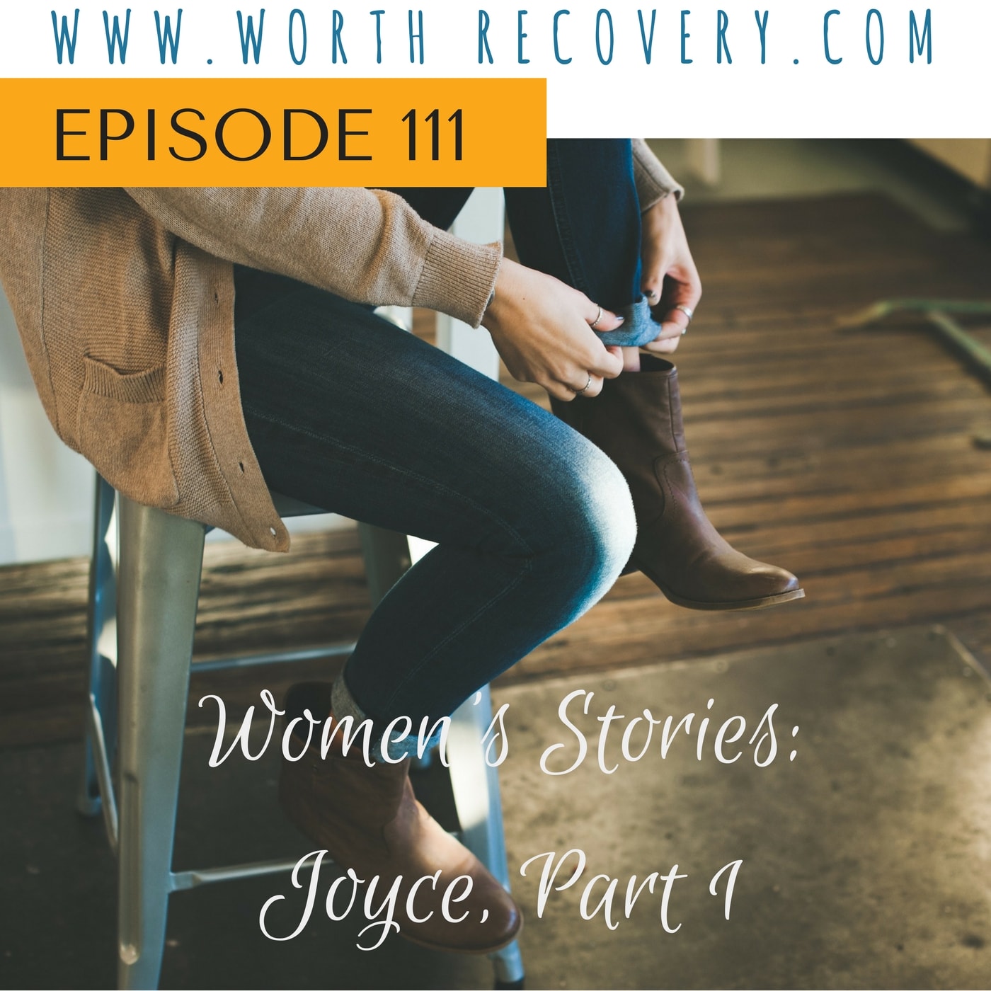 Episode 111:  Women's Stories: Joyce Part 1