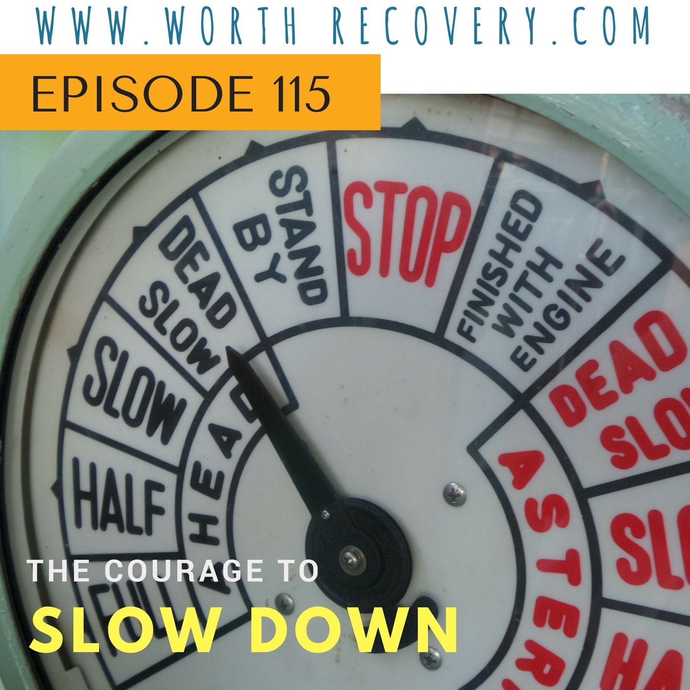 Episode 115: Courage to Slow Down