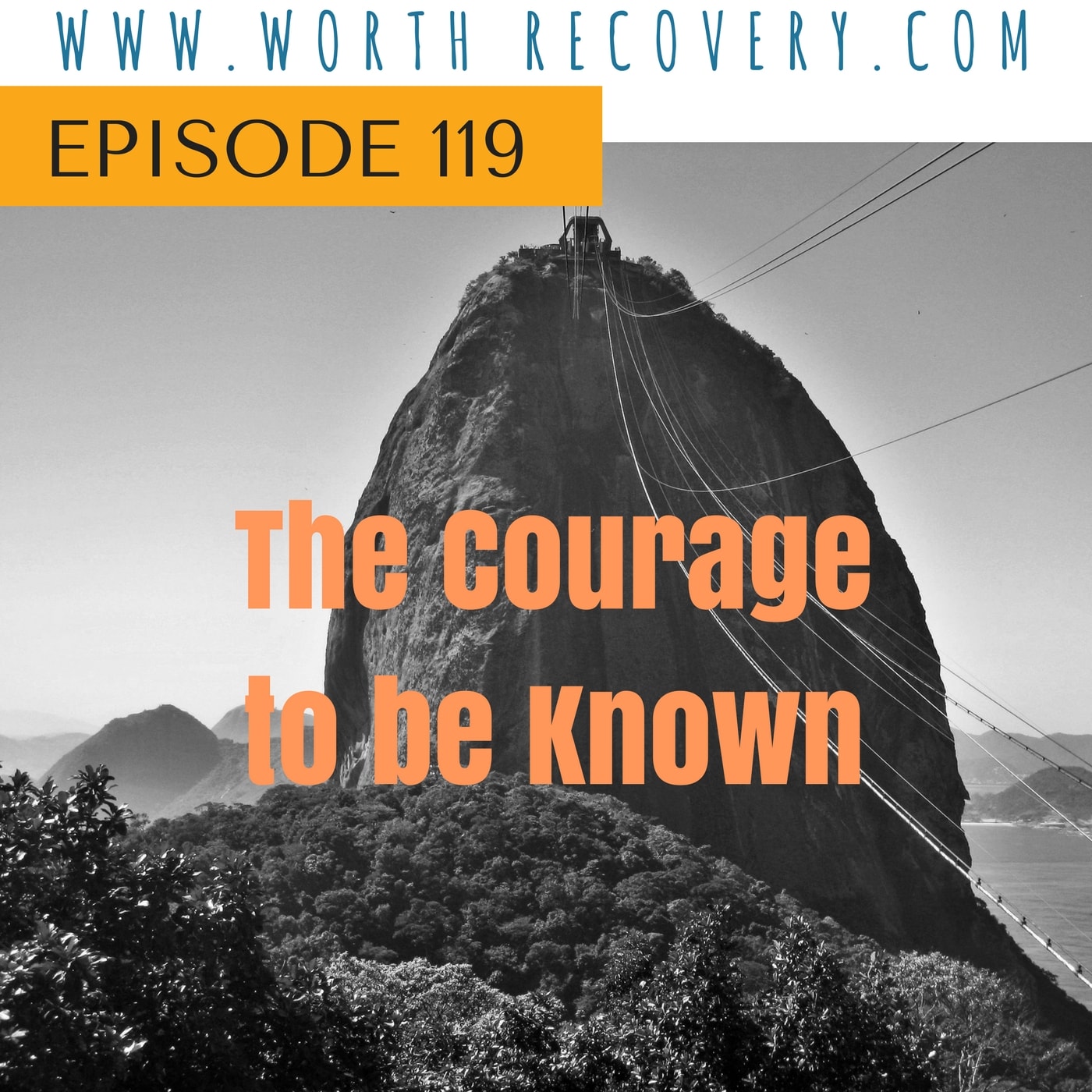 Episode 119: The Courage to be Known