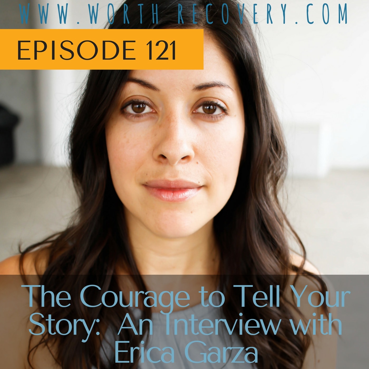 Episode 121: The Courage to Tell Your Story