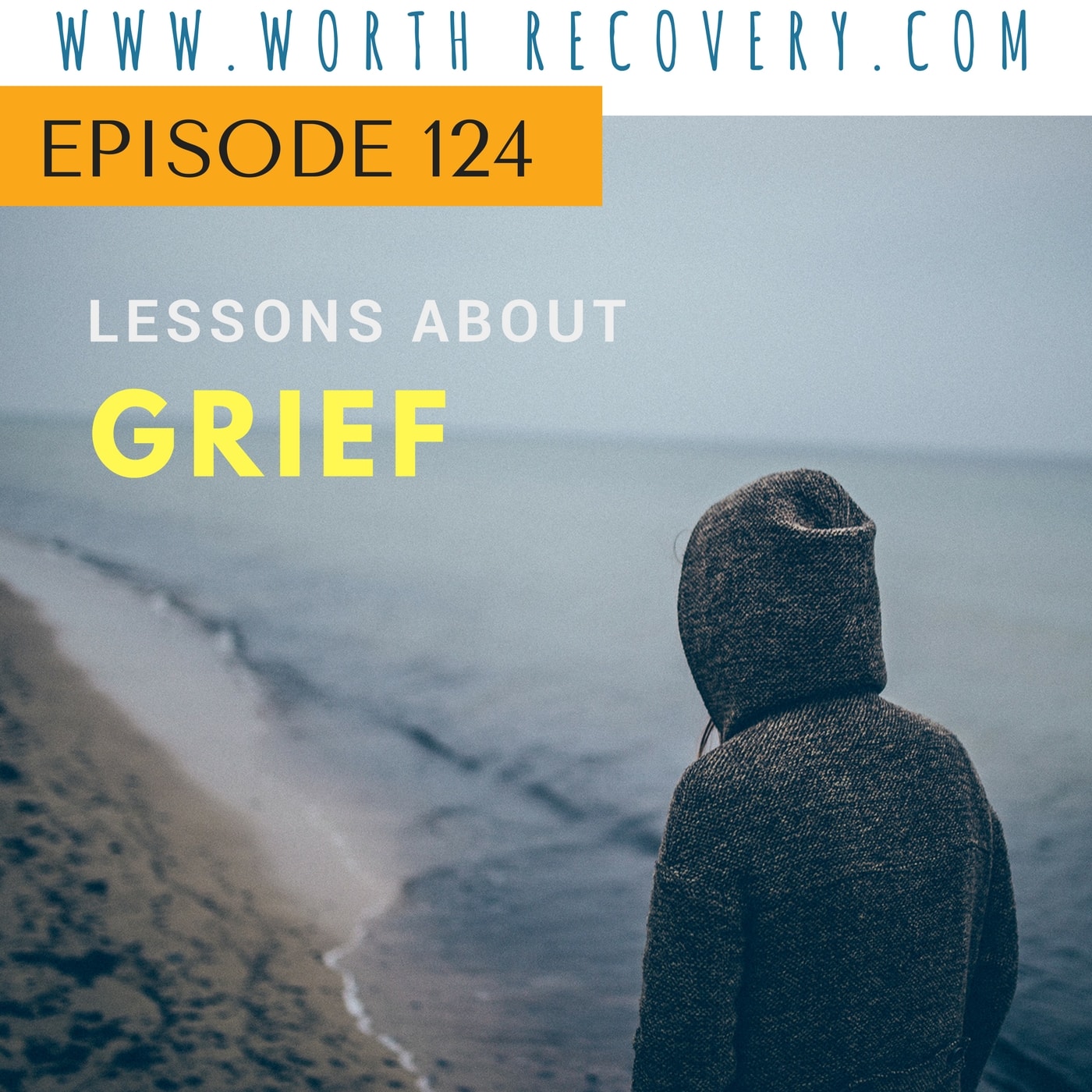 Episode 124: Lessons about Grief