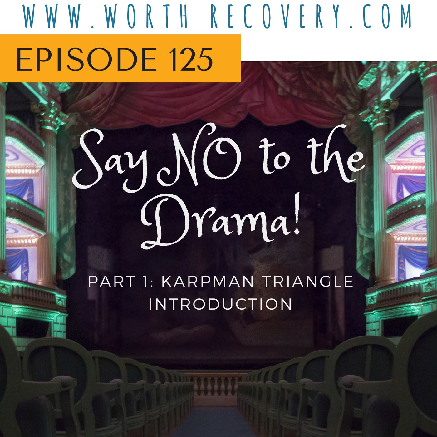 Episode 125: Courage to Say NO to the Drama, Part 1