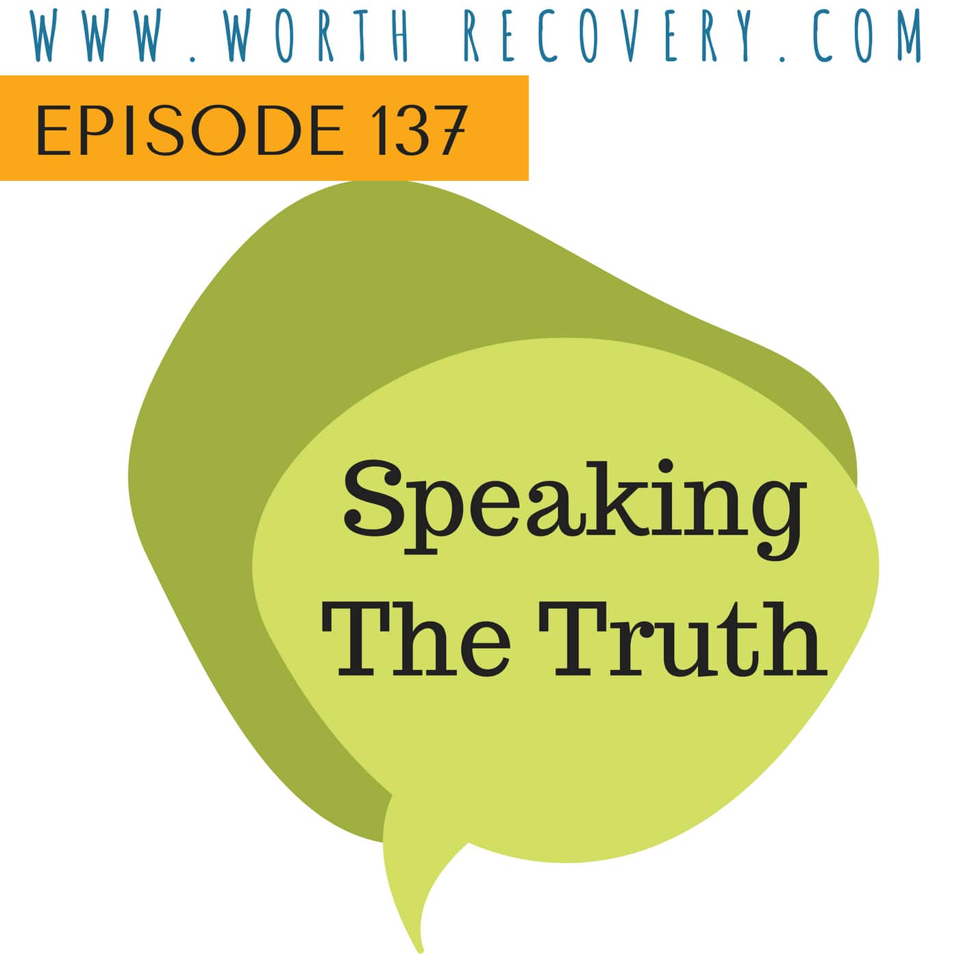 Episode 137: Speaking the Truth