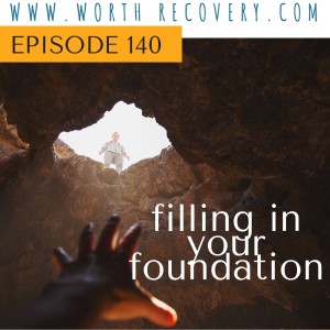 Episode 140: Filling in Your Foundation