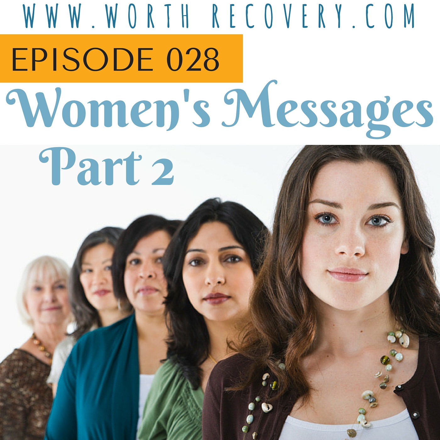 Episode 028:  Women's Messages, Part 2