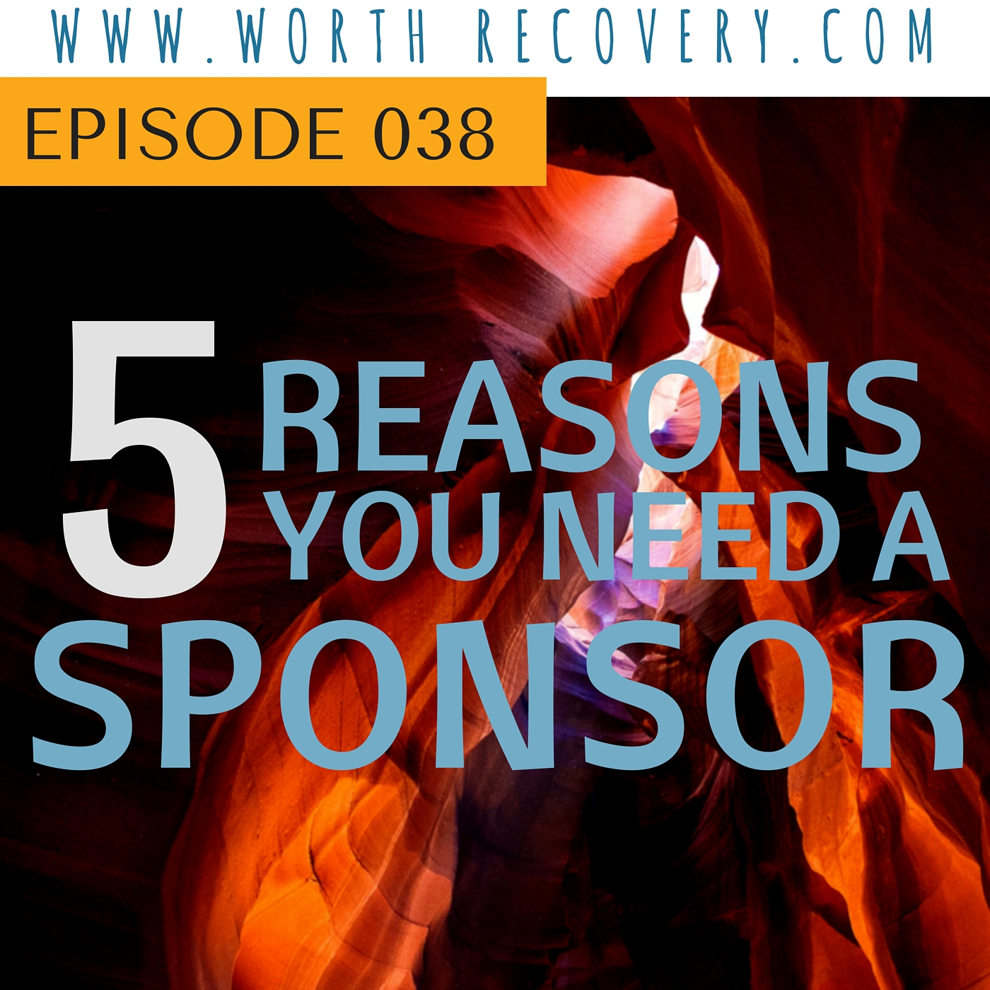 Episode 038:  The 5 Reasons You Need A Sponsor