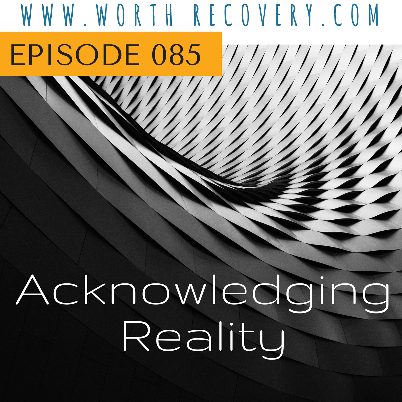 Episode 085: Acknowledging Reality