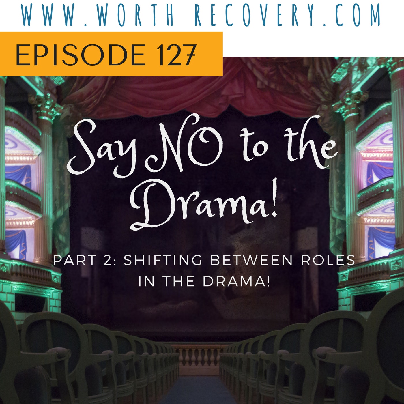 Episode 127: Say No To the Drama, Part 2