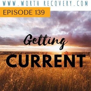 Episode 139: Getting Current