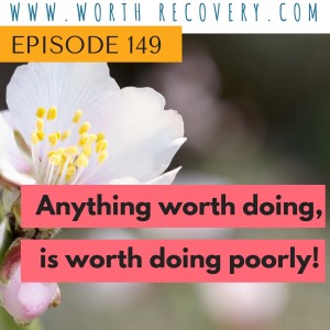 Episode 149: Doing it Poorly!