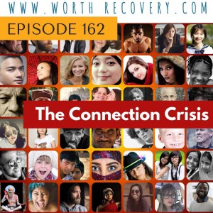 Episode 162: The Connection Crisis