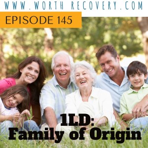 Episode 145: One Layer Deeper and Family of Origin