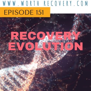 Episode 151: Recovery Evolution