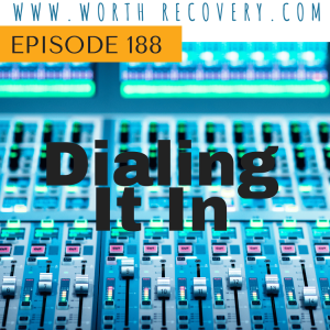 Episode 188: Dialing It In