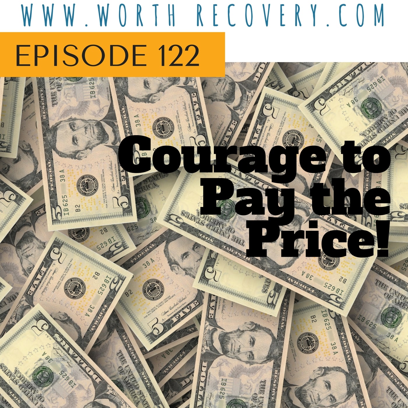 Episode 122: Courage to Pay the Price