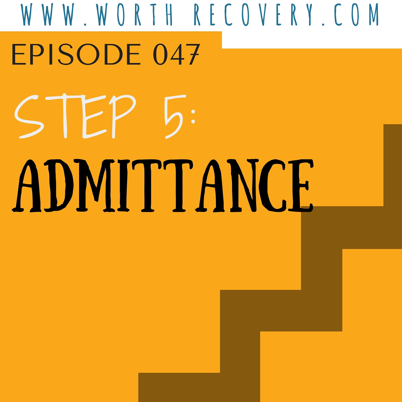 Episode 047: Step 5 - Admittance
