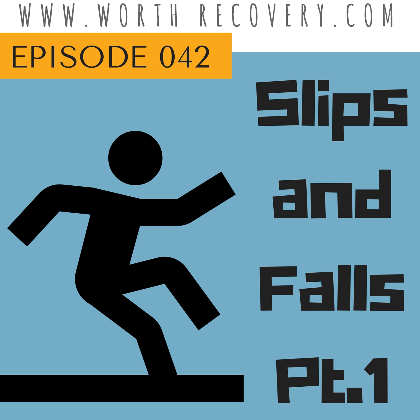 Episode 042: Slips and Falls, Part 1
