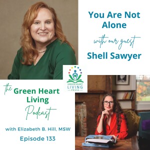 You Are Not Alone - with Shell Sawyer