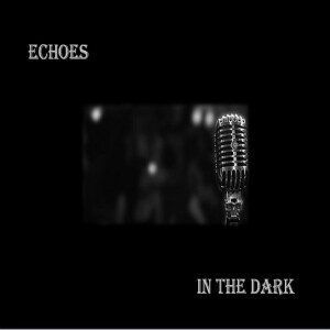 Echoes in the Dark...with Pam Ray ~n~ Intimidusrex...5-16-25