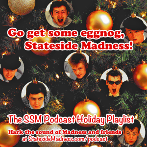 Stateside Madness podcast, episode 36: Stateside Madness holiday playlist