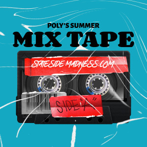Stateside Madness podcast, episode 52: Poly’s Summer Playlist