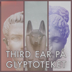 Third Ear på Glyptoteket: I Gaius Caligulas tid
