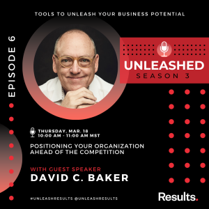 E28: David C Baker - Positioning Your Organization Ahead of the Competition