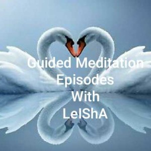 A Guided Meditation Episode 2 With Leisha Lashes