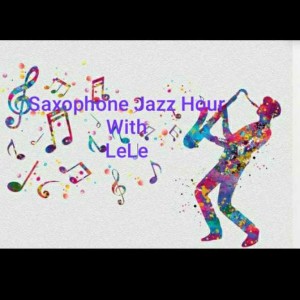 Jazz Hour With LeIShA LasHeS AKA LeLe 