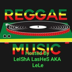 ReGGaE WiTh DJ LeIShA LasHeS AKA LeLe featuring guest Brock Damien