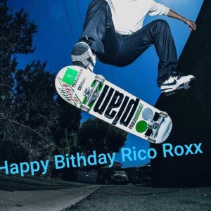 Happy birthday Rico Roxx 