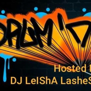 DruM N BaSS Hosted By DJ LeIShA LasHeS AKA LeLe 
