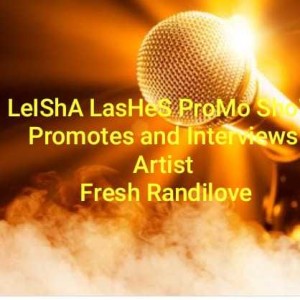 LeIShA LasHeS ProMo ShoW Presents Artists Fresh Randilove and Benjy