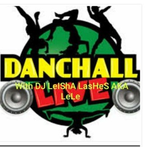 DaNcE HALL With DJ LeIShA LasHeS AKA LeLe