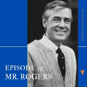 Episode 33: Mr. Rogers