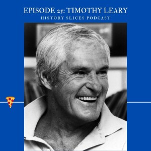 Episode 25: Dr. Timothy Leary