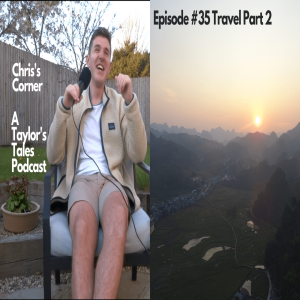 Chris's Corner Episode #35 Travel Part 2