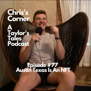 Chris’s Corner Episode #77 Austin Texas is an NFT