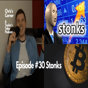 Chris's Corner Episode #30 Stonks