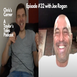 Chris's Corner Episode #32 with Joe Rogan