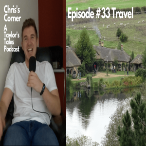 Chris's Corner Episode #33 Travel