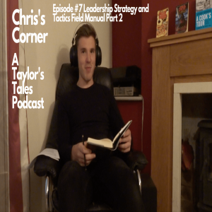 Chris's Corner Episode #7 Leadership Strategy and Tactics Field Manual Part 2