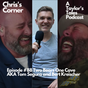 Chris’s Corner Episode #88 Two Bears One Cave aka Tome Segura and Bert Kreischer