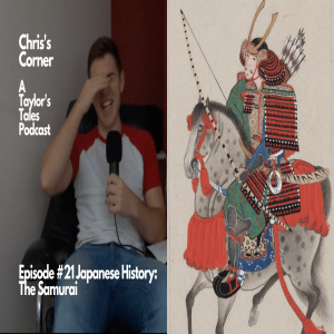 Chris's Corner Episode #21 Japanese History: The Samurai