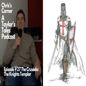 Chris's Corner Episode #27 The Crusade: Knights Templar